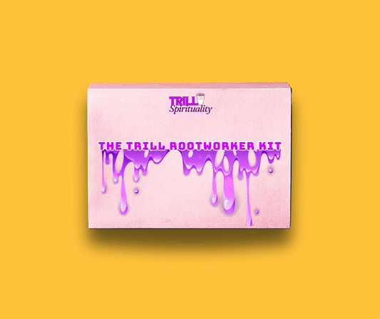 The Trill Rootworker Kit - Trill Spirituality