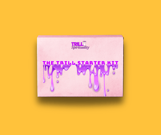 The Trill Starter Kit - Trill Spirituality