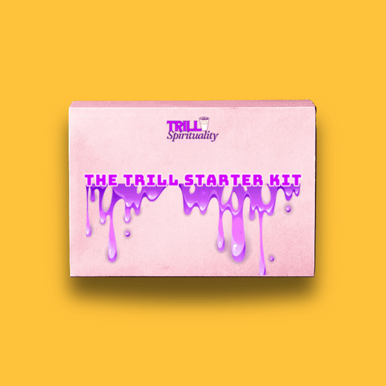 The Trill Starter Kit - Trill Spirituality